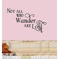 thumbnail image 2 of NOT ALL WHO WANDER ARE LOST ~ WALL DECAL 13" X 21", 2 of 3