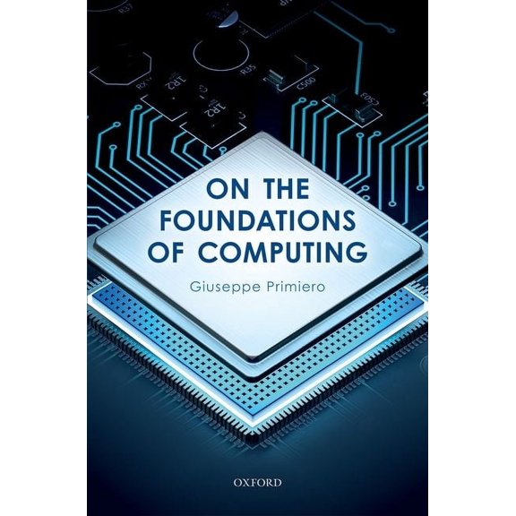 On the Foundations of Computing, (Paperback)