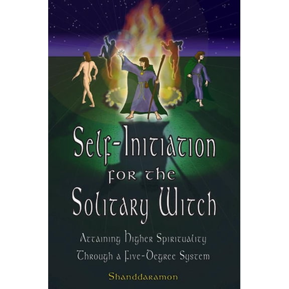 Pre-Owned Self-Initiation for the Solitary Witch: Attaining Higher Spirituality Through a Five-Degree System (Paperback) 1564147266 9781564147264