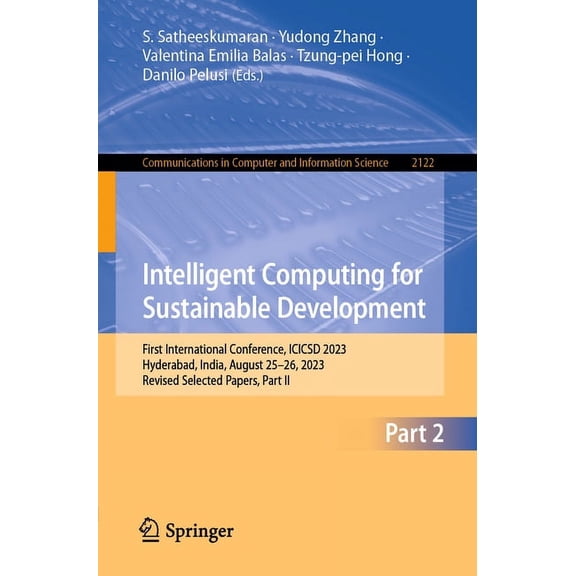 Communications in Computer and Informati Intelligent Computing for Sustainable Development: First International Conference, Icicsd 2023, Hyderabad, India, August, Book 2122, (Paperback)
