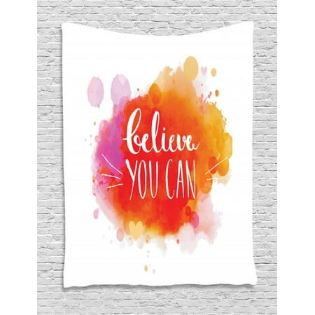 Colorful Tapestry, Believe You Can Quote on Warm Toned Color Splashes Motivational Slogan Design, Wall Hanging for Bedroom Living Room Dorm Decor, 40W X 60L Inches, Multicolor, by