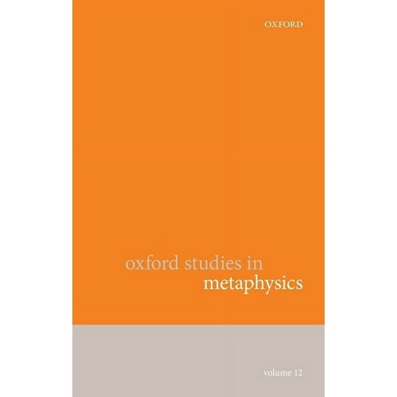 Oxford Studies in Metaphysics Oxf Stud Metaphysics V12 Osm C, (Hardcover)
