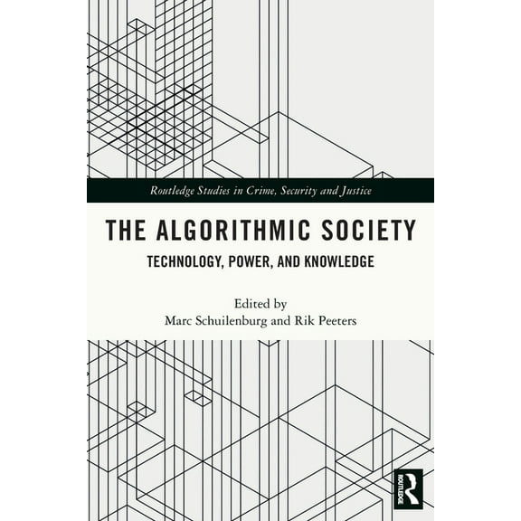 Routledge Studies in Crime, Security and The Algorithmic Society: Technology, Power, and Knowledge, (Paperback)