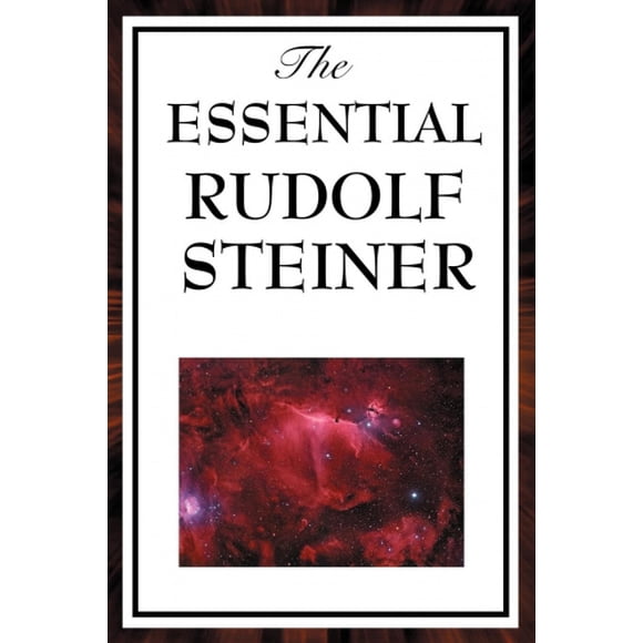 The Essential Rudolph Steiner
