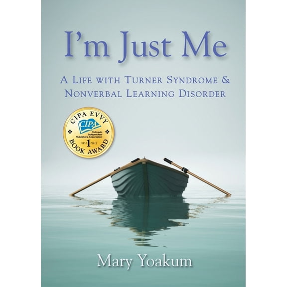 I'm Just Me: A Life with Turner Syndrome & Nonverbal Learning Disorder, (Paperback)