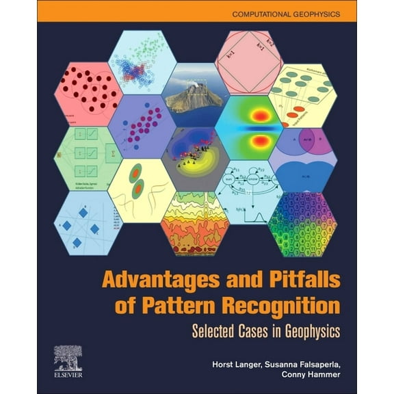 Computational Geophysics Advantages and Pitfalls of Pattern Recognition: Selected Cases in Geophysics, Book 3, (Paperback)