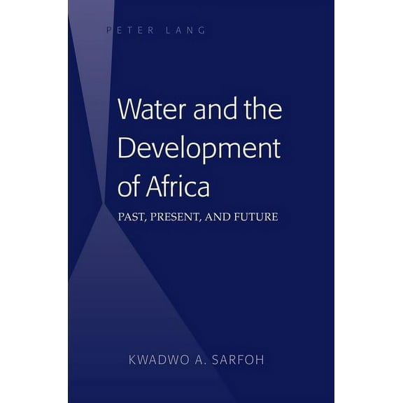 Water and the Development of Africa: Past, Present, and Future (Hardcover)
