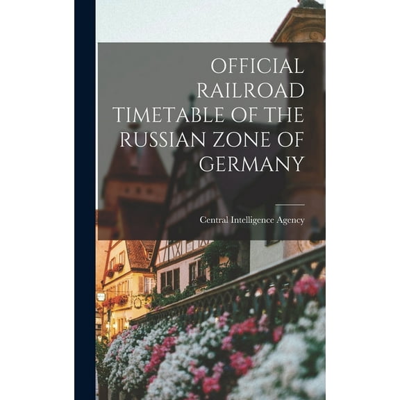Official Railroad Timetable of the Russian Zone of Germany, (Hardcover)