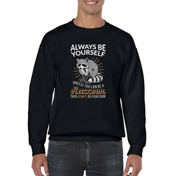 Always Be A Raccoon Hoodie Men -Smartprints Designs, Male Medium