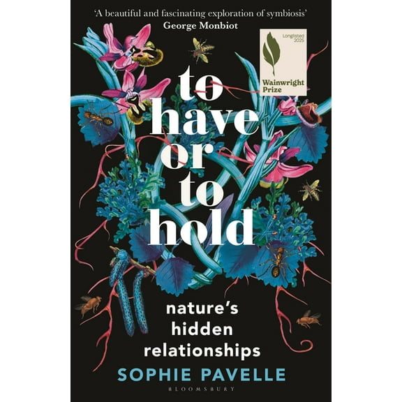 To Have or to Hold: Nature's Hidden Relationships, (Hardcover)