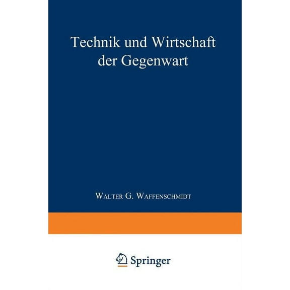 Technik Und Wirtschaft Der Gegenwart, (Paperback)