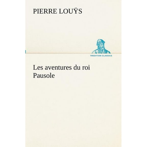 Les aventures du roi Pausole (Paperback)