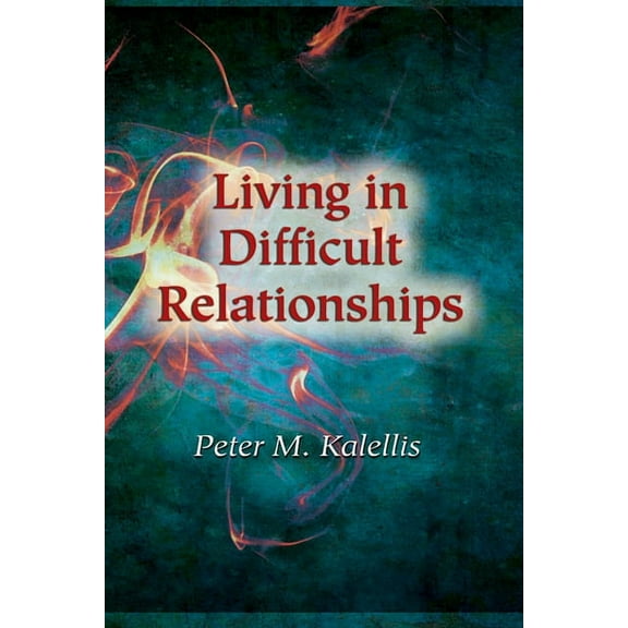 Living in Difficult Relationships (Paperback)