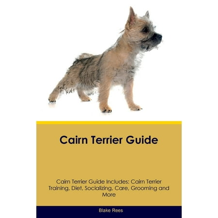 Cairn Terrier Guide Cairn Terrier Guide Includes Cairn Terrier