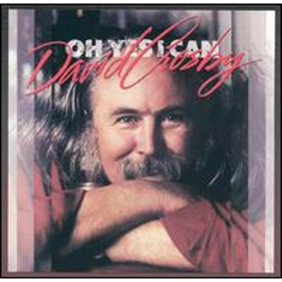 Oh Yes I Can (CD) by David Crosby