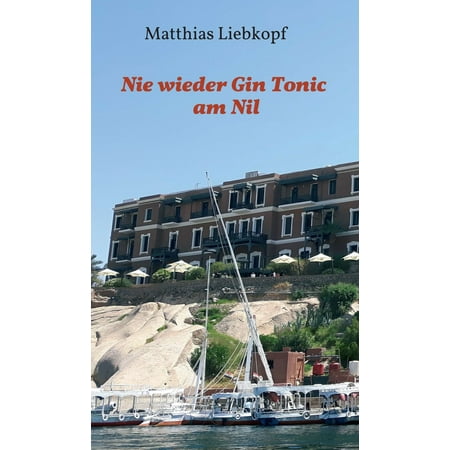 Nie wieder Gin Tonic am Nil - eBook (Best Gin With Elderflower Tonic)