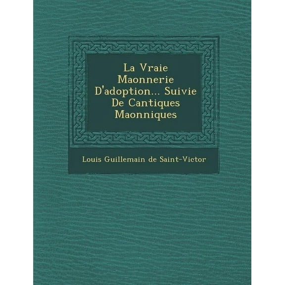 La Vraie Ma Onnerie D'Adoption... Suivie De Cantiques Ma Onniques (Paperback)
