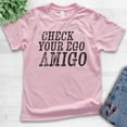 thumbnail image 2 of Kids Check Your Ego Amigo Shirt, Youth Kids Boy Girl T-Shirt, Funny Shirt Saying, Funny Shirt Quote Tshirt Quote, Light Pink, X-Small, 2 of 4