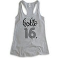 thumbnail image 1 of Hello 16 Tank Top, Ladies Racerback Tank Top, 16th Birthday Tank, Sweet Sixteen Tank, B-day Tank, Heather Gray, Medium, 1 of 3