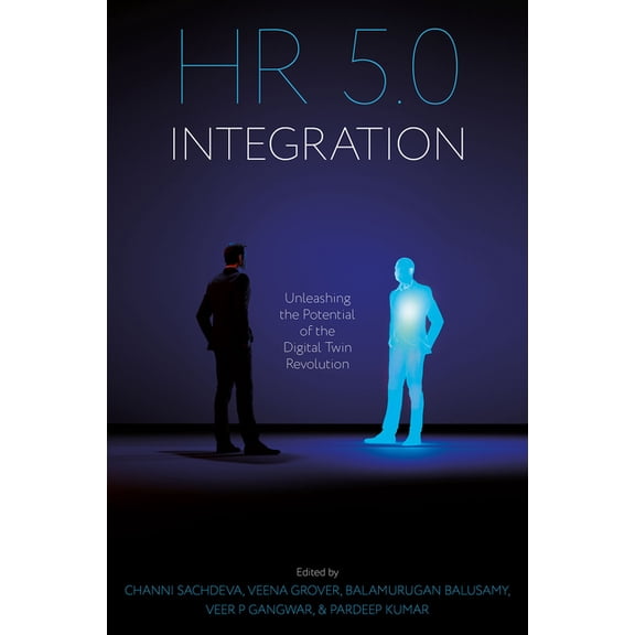HR 5.0 Integration: Unleashing the Potential of the Digital Twin Revolution, (Hardcover)