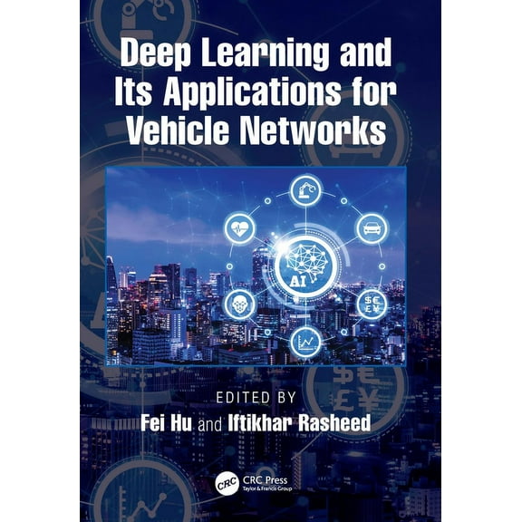 Deep Learning and Its Applications for Vehicle Networks, (Paperback)