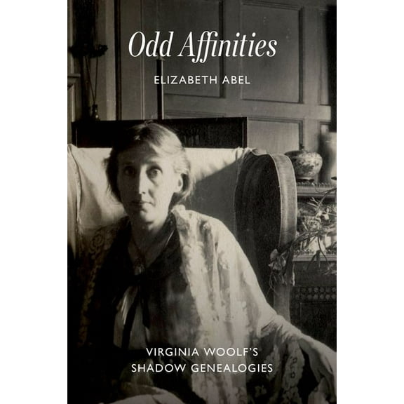 Odd Affinities: Virginia Woolf's Shadow Genealogies, (Hardcover)