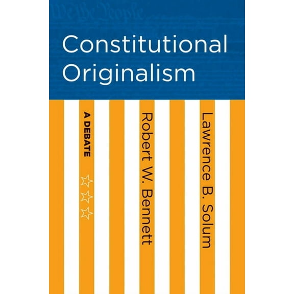 Constitutional Originalism: A Debate, (Paperback)