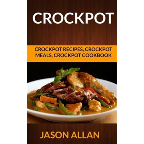 Pre-Owned Crockpot : Crockpot Recipes, Crockpot Meals, Crockpot Cookbook