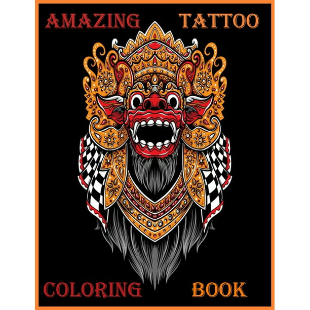 Download Amazing Tattoo Coloring Book Over 30 Coloring Pages For Kids And Adult Relaxation With Beautiful Modern Tattoo Designs Paperback Walmart Com Walmart Com