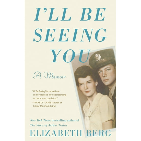 I'll Be Seeing You: A Memoir, (Paperback)