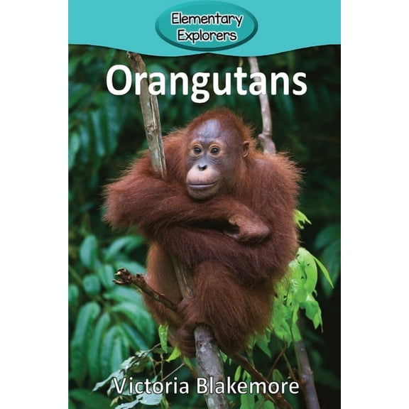 Elementary Explorers Orangutans, Book 46, (Paperback)