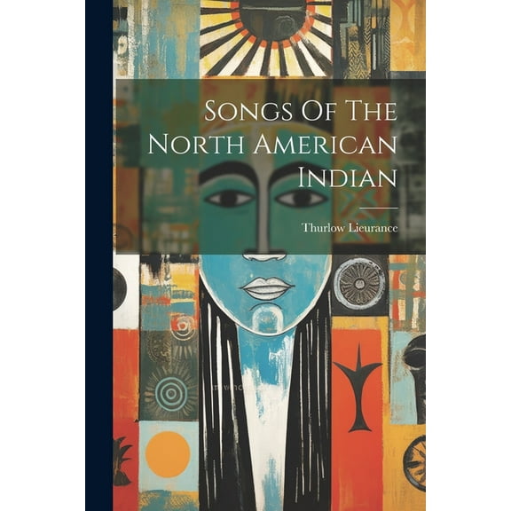Songs Of The North American Indian (Paperback)