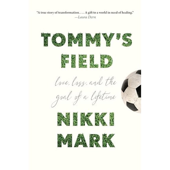 Pre-Owned Tommy's Field: Love, Loss, and the Goal of a Lifetime (Hardcover) 1454951044 9781454951049