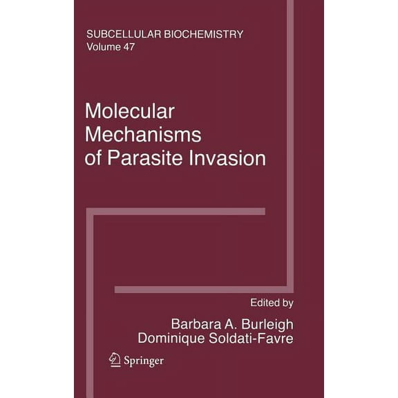 Subcellular Biochemistry Molecular Mechanisms of Parasite Invasion, Book 47, (Hardcover)