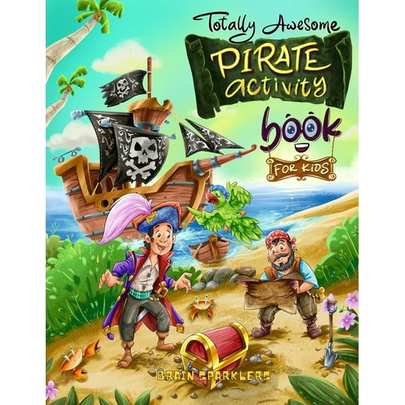 Totally Awesome Pirate Activity Book for Kids: Mazes, Word search, I spy, coloring pages & more, (Paperback)
