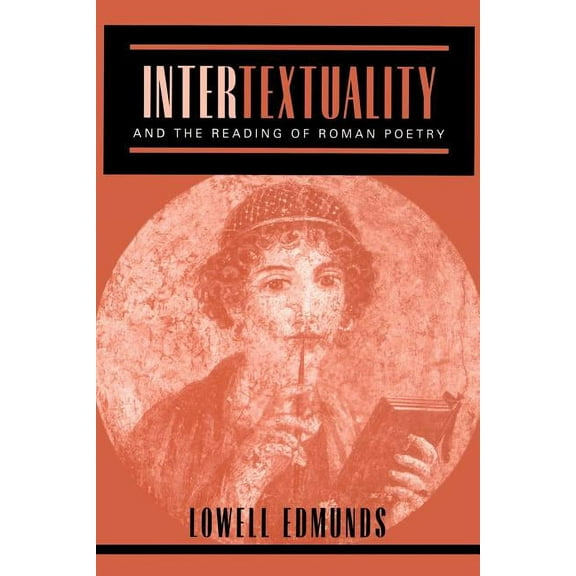 Intertextuality and the Reading of Roman Poetry, (Paperback)