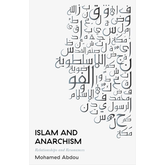 Islam and Anarchism : Relationships and Resonances (Hardcover)