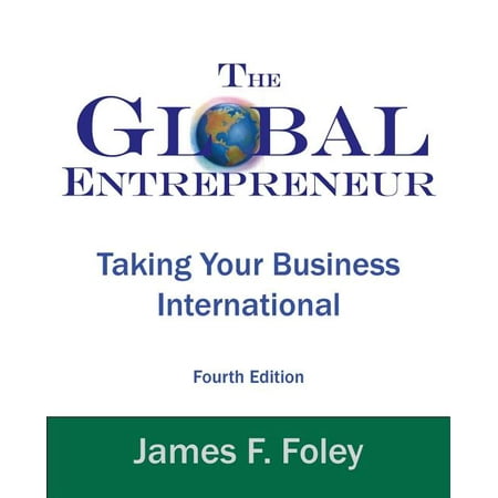 4th Edition: Global Entrepreneur: Taking Your Business International (Paperback)