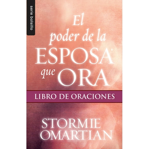 Pre-Owned El Poder de la Esposa Que Ora: Libro de Oraciones (Paperback) by Stormie Omartian