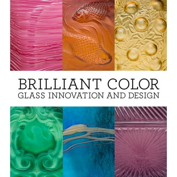 Brilliant Color: Glass Innovation and Design, (Hardcover)