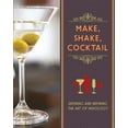 thumbnail image 1 of Pre-Owned Make, Shake, Cocktail: Defining and Refining the Art of Mixology (Hardcover) 1472340566 9781472340566, 1 of 1