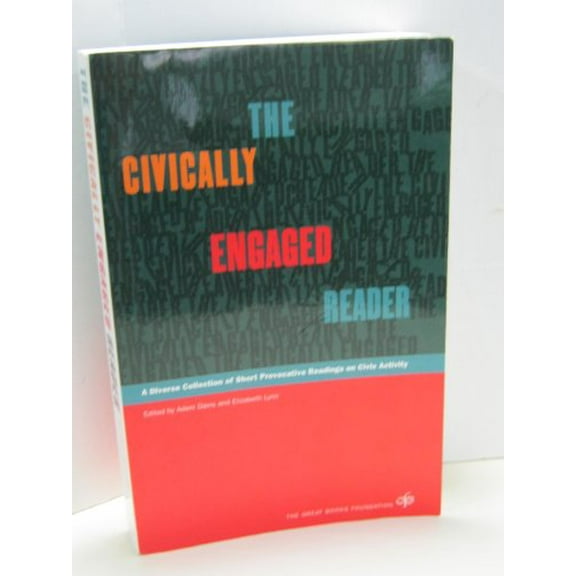 Pre-Owned The Civically Engaged Reader: A Diverse Collection of Short Provocative Readings on Civic Activity (Paperback) 0945159498 9780945159490