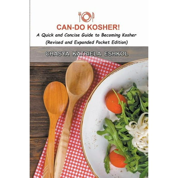 Can-Do Kosher!: A Quick and Concise Guide to Becoming Kosher, (Paperback)