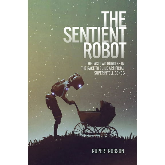 The Sentient Robot (Paperback)