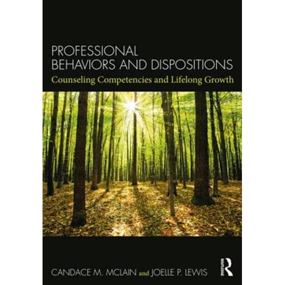 Pre-Owned Professional Behaviors and Dispositions: Counseling Competencies and Lifelong Growth Paperback