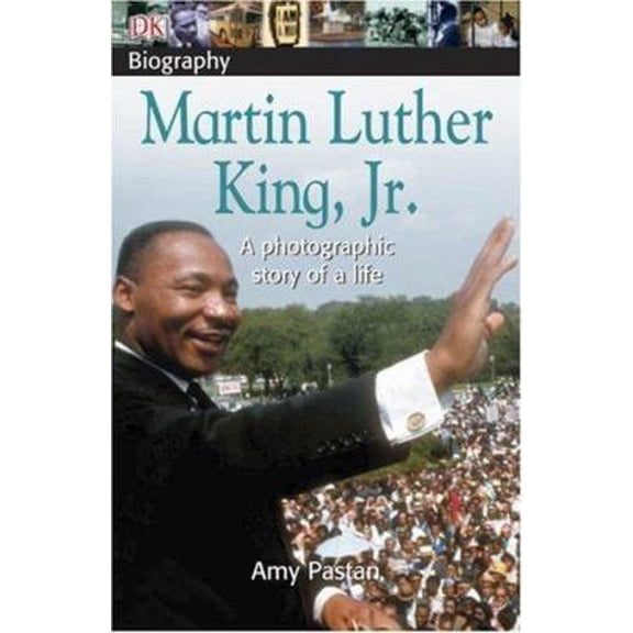 Pre-Owned DK Biography: Martin Luther King, Jr.: A Photographic Story of a Life (Paperback) 0756603420 9780756603427