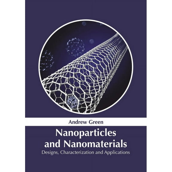 Nanoparticles and Nanomaterials: Designs, Characterization and Applications, (Hardcover)