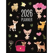 Chihuahua Planner 2026: Cute Year Organizer with Tiny Dogs: For an Easy Overview of All Your Appointments! Beautiful Pup, (Paperback)