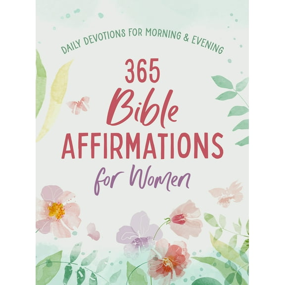 Compiled by Compiled by Barbour Staff: 365 Bible Affirmations for Women: Daily Devotions for Morning and Evening (Paperback)
