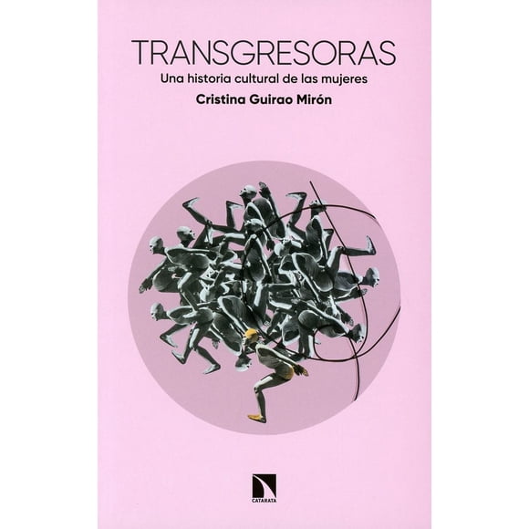 Transgresoras. una historia cultural de las mujeres